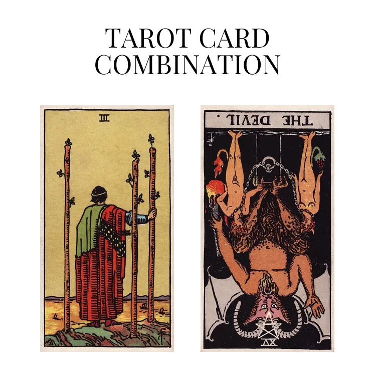 three of wands and the devil reversed tarot cards combination meaning