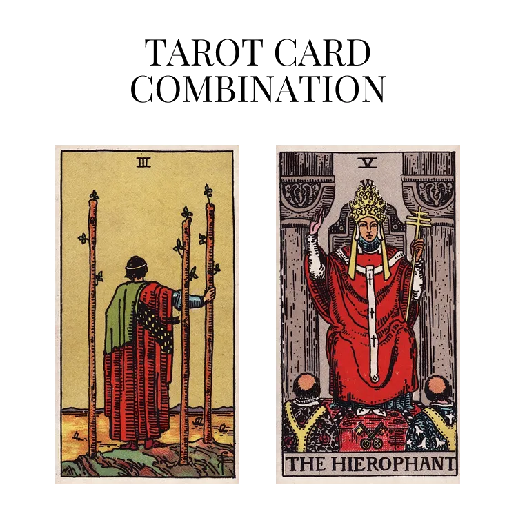 three of wands and the hierophant tarot cards combination meaning