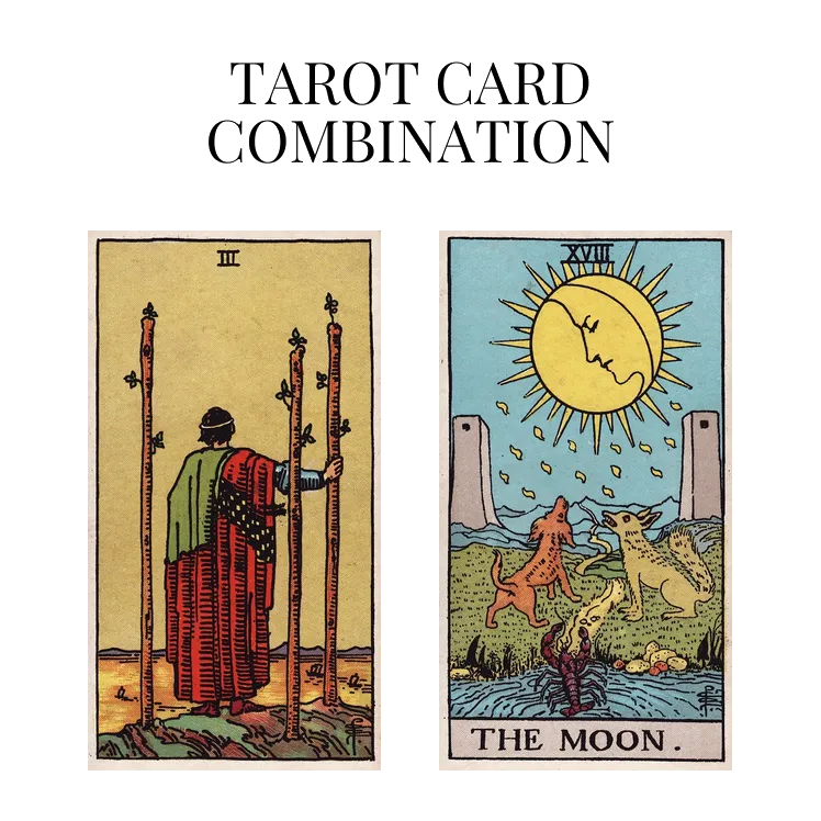 three of wands and the moon tarot cards combination meaning