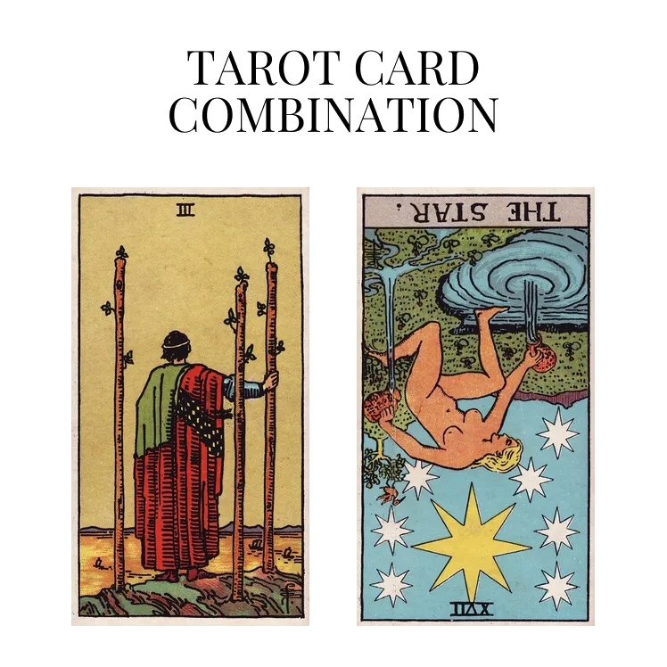 three of wands and the star reversed tarot cards combination meaning