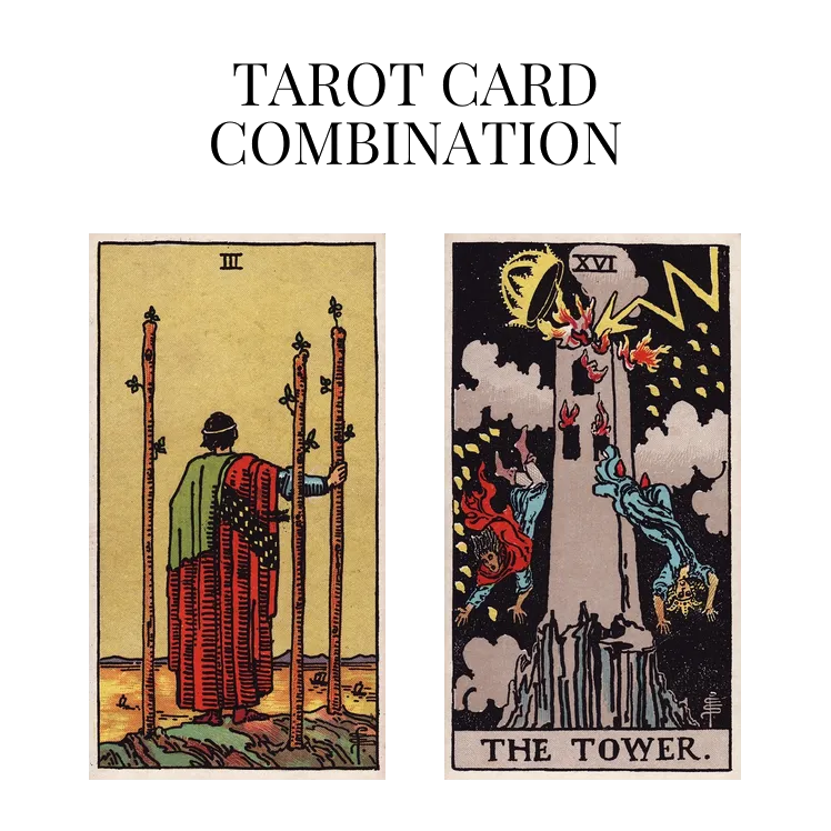 three of wands and the tower tarot cards combination meaning