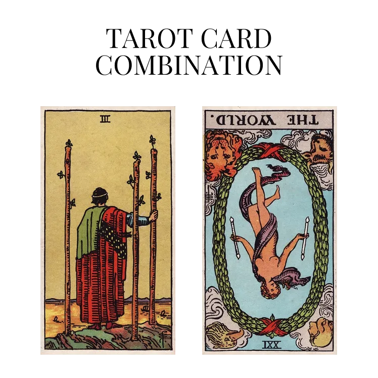three of wands and the world reversed tarot cards combination meaning