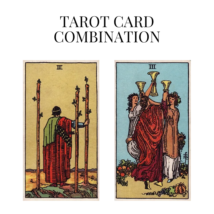 three of wands and three of cups tarot cards combination meaning