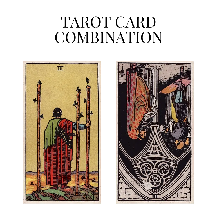 three of wands and three of pentacles reversed tarot cards combination meaning