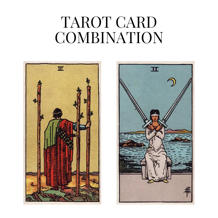 three of wands and two of swords tarot cards combination meaning