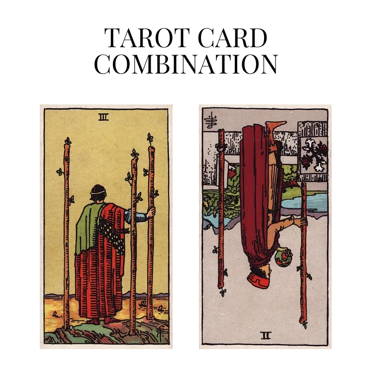 three of wands and two of wands reversed tarot cards combination meaning