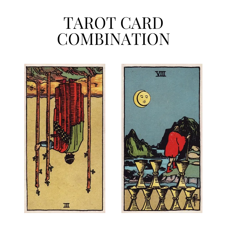 three of wands reversed and eight of cups tarot cards combination meaning