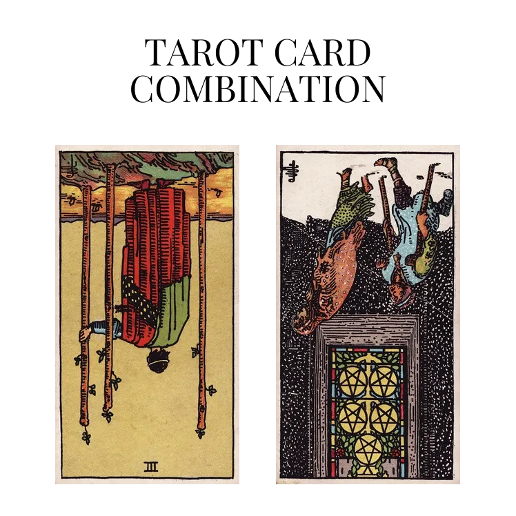 three of wands reversed and five of pentacles reversed tarot cards combination meaning