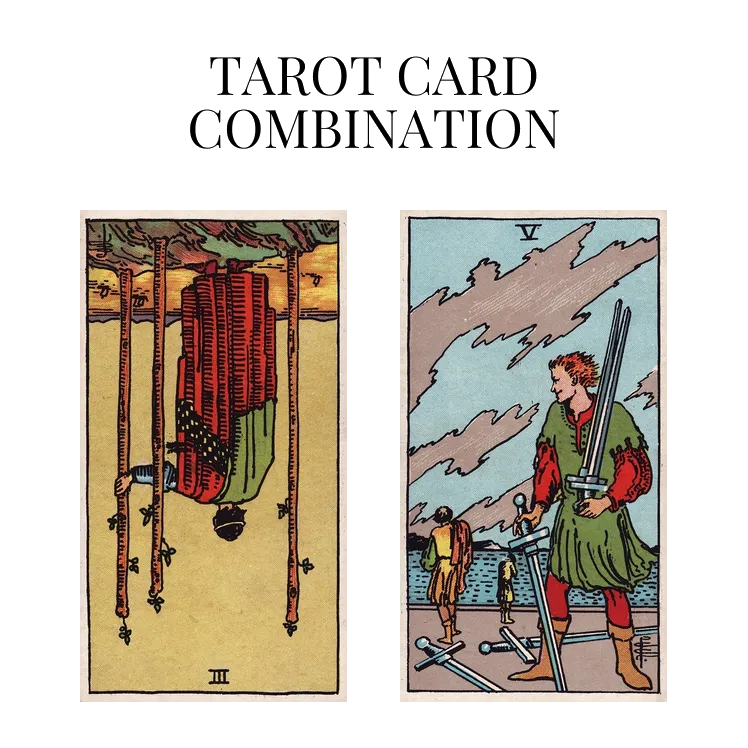 three of wands reversed and five of swords tarot cards combination meaning