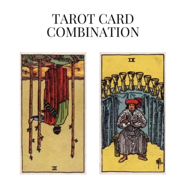 three of wands reversed and nine of cups tarot cards combination meaning