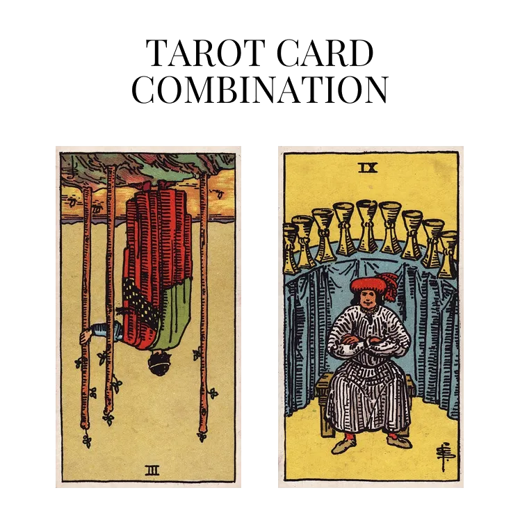 three of wands reversed and nine of cups tarot cards combination meaning