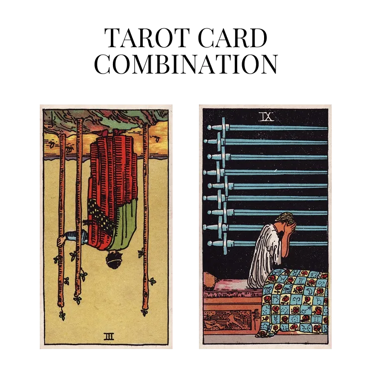 three of wands reversed and nine of swords tarot cards combination meaning