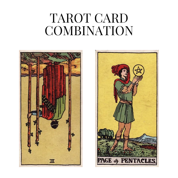 three of wands reversed and page of pentacles tarot cards combination meaning