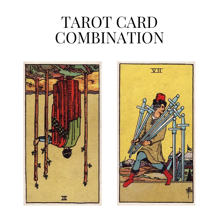three of wands reversed and seven of swords tarot cards combination meaning