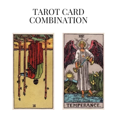 three of wands reversed and temperance tarot cards combination meaning