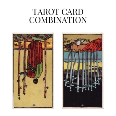 three of wands reversed and ten of swords reversed tarot cards combination meaning