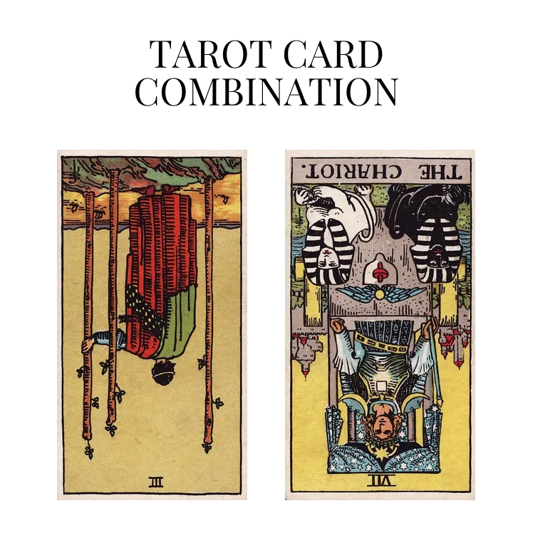 three of wands reversed and the chariot reversed tarot cards combination meaning