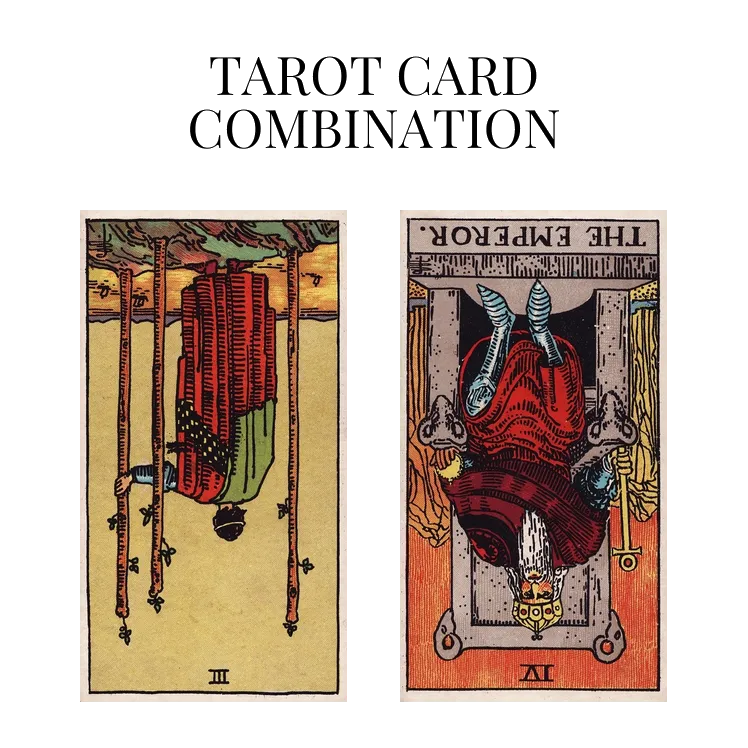 three of wands reversed and the emperor reversed tarot cards combination meaning