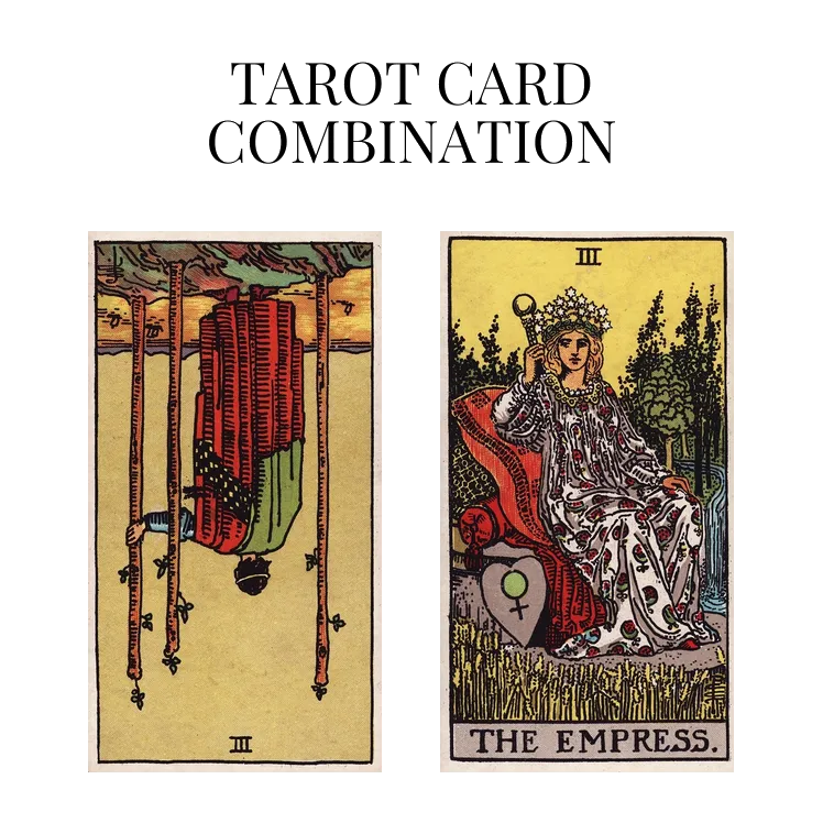 three of wands reversed and the empress tarot cards combination meaning