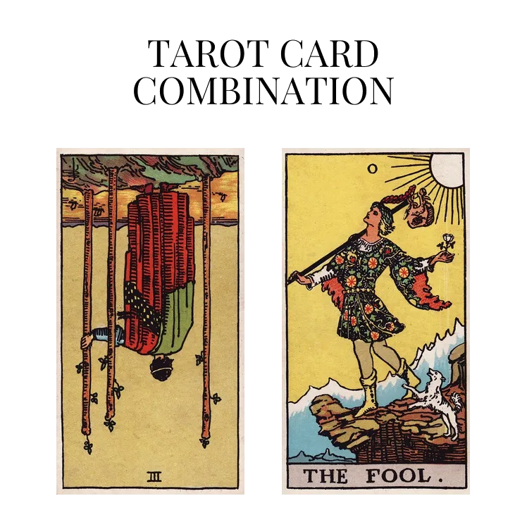 three of wands reversed and the fool tarot cards combination meaning