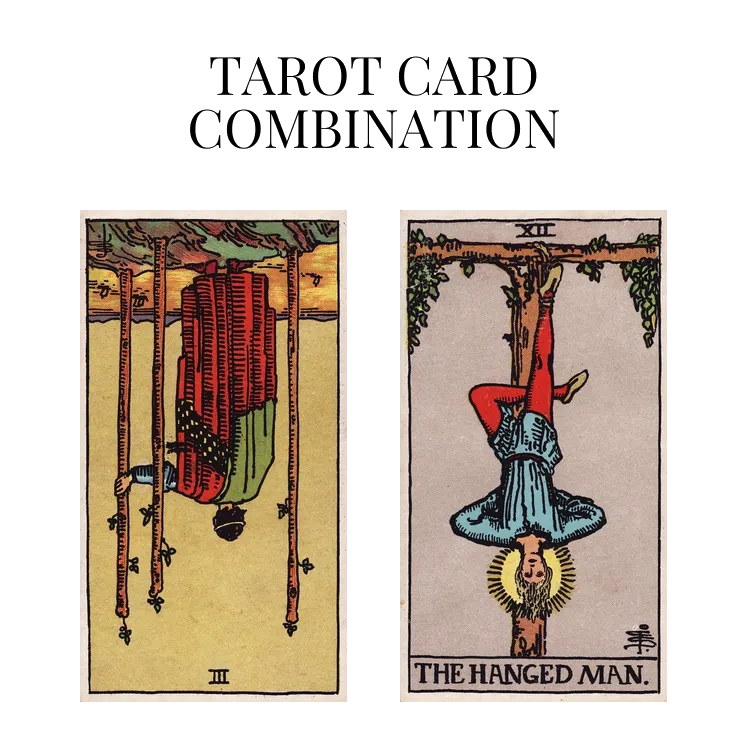 three of wands reversed and the hanged man tarot cards combination meaning