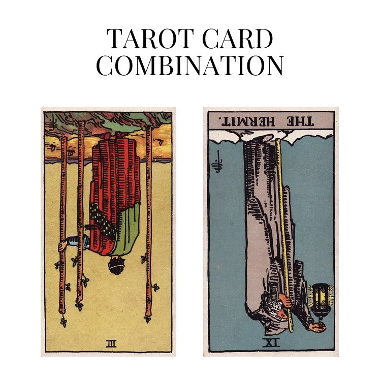 three of wands reversed and the hermit reversed tarot cards combination meaning