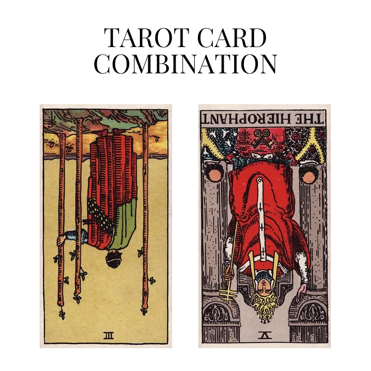 three of wands reversed and the hierophant reversed tarot cards combination meaning