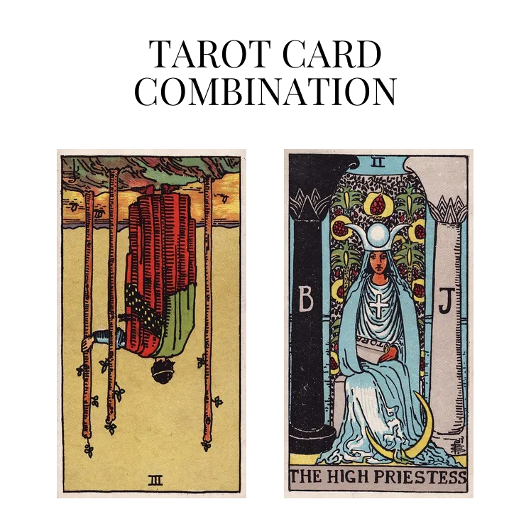 three of wands reversed and the high priestess tarot cards combination meaning