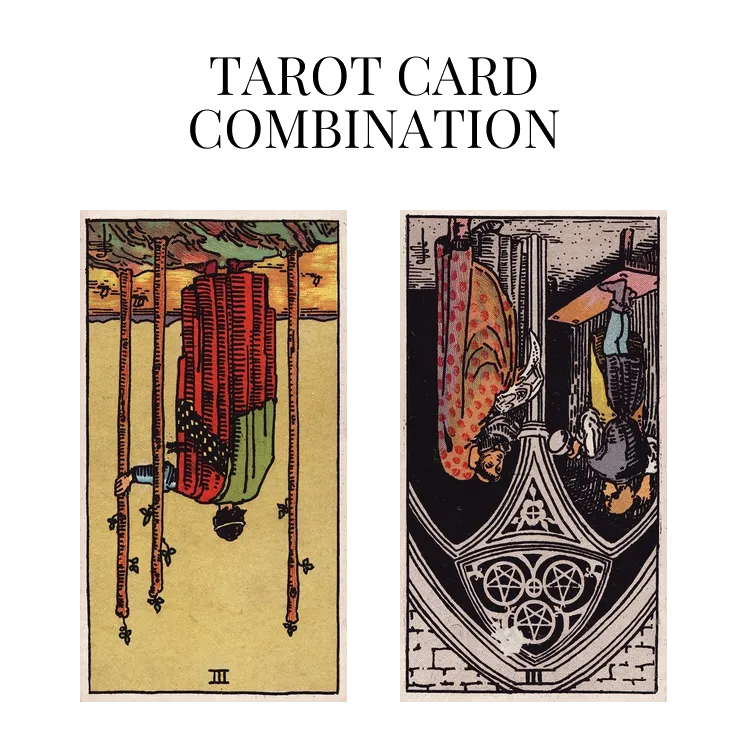 three of wands reversed and three of pentacles reversed tarot cards combination meaning