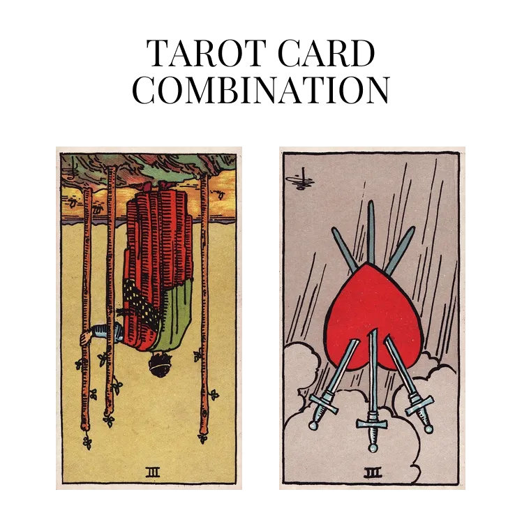 three of wands reversed and three of swords reversed tarot cards combination meaning