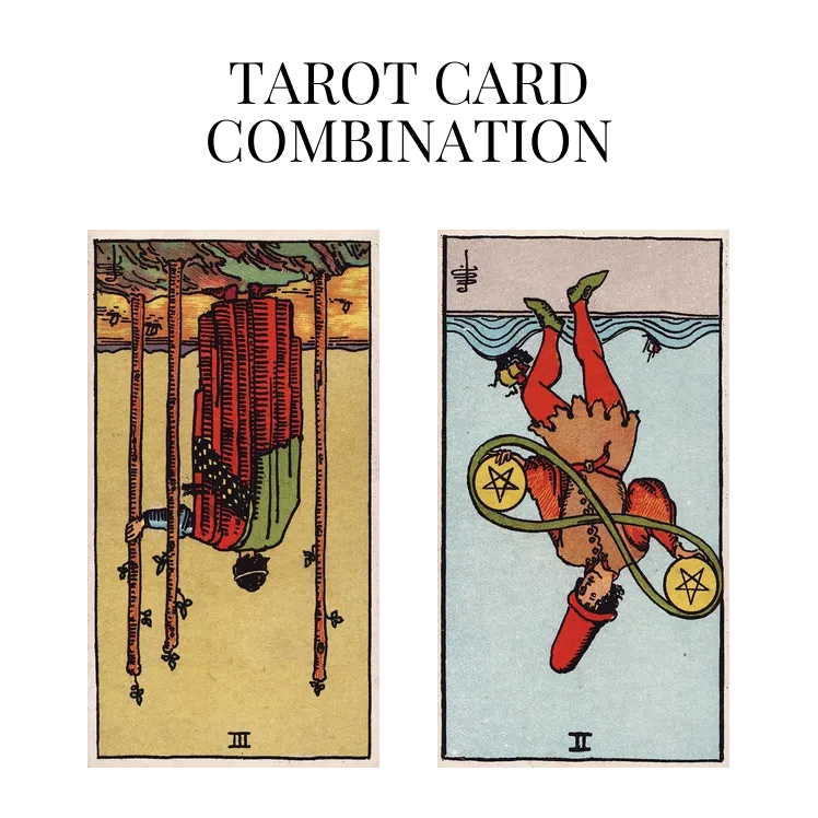 three of wands reversed and two of pentacles reversed tarot cards combination meaning