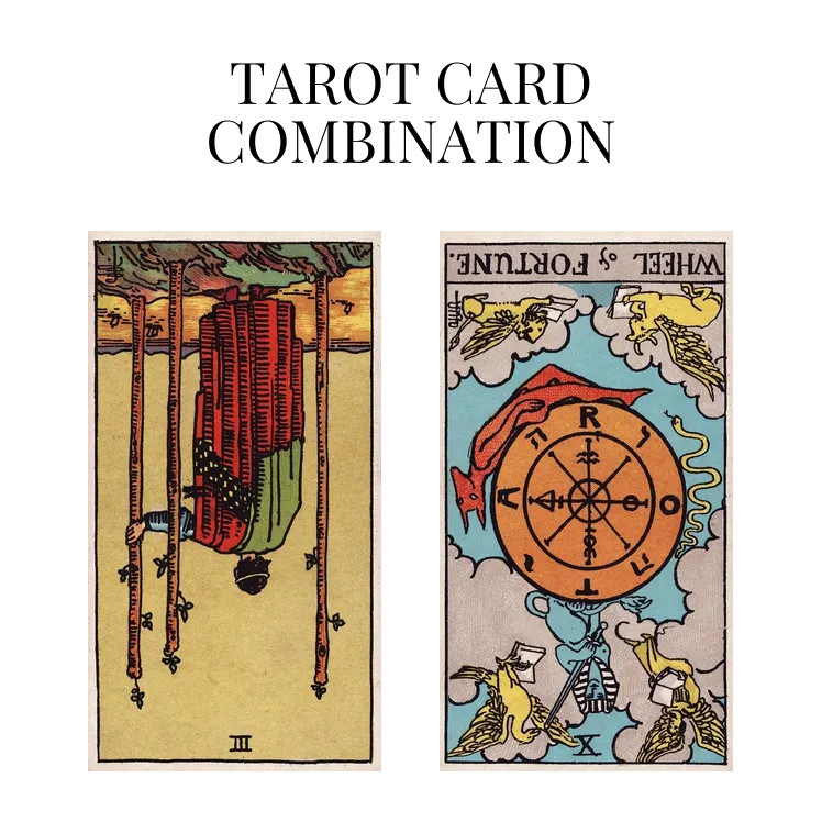 three of wands reversed and wheel of fortune reversed tarot cards combination meaning