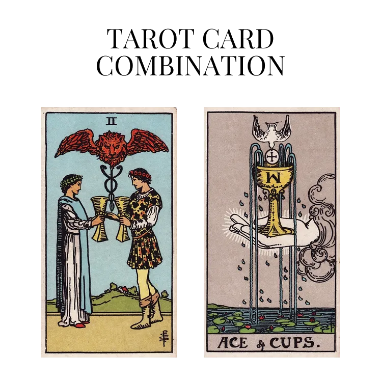 two of cups and ace of cups tarot cards combination meaning
