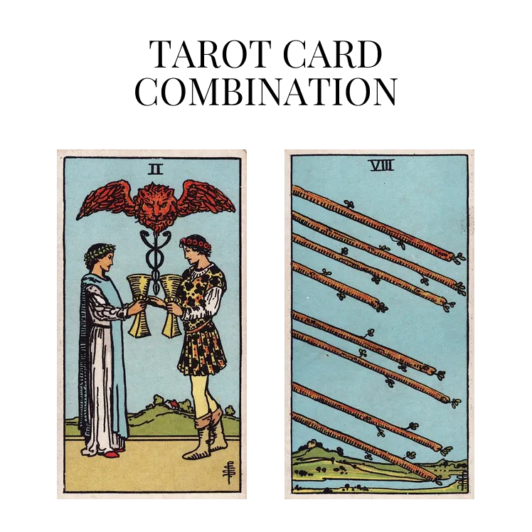 two of cups and eight of wands tarot cards combination meaning