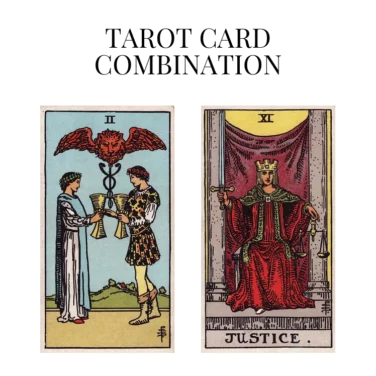 two of cups and justice tarot cards combination meaning