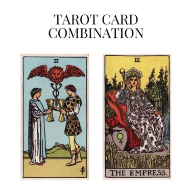 two of cups and the empress tarot cards combination meaning
