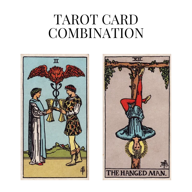 two of cups and the hanged man tarot cards combination meaning