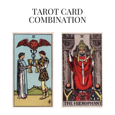 two of cups and the hierophant tarot cards combination meaning