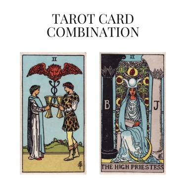 two of cups and the high priestess tarot cards combination meaning