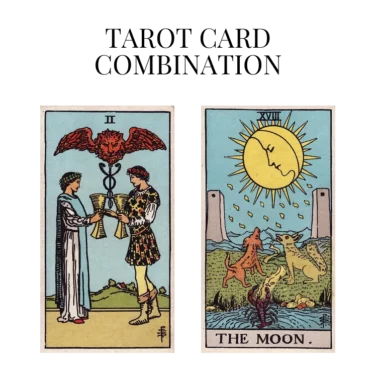 two of cups and the moon tarot cards combination meaning