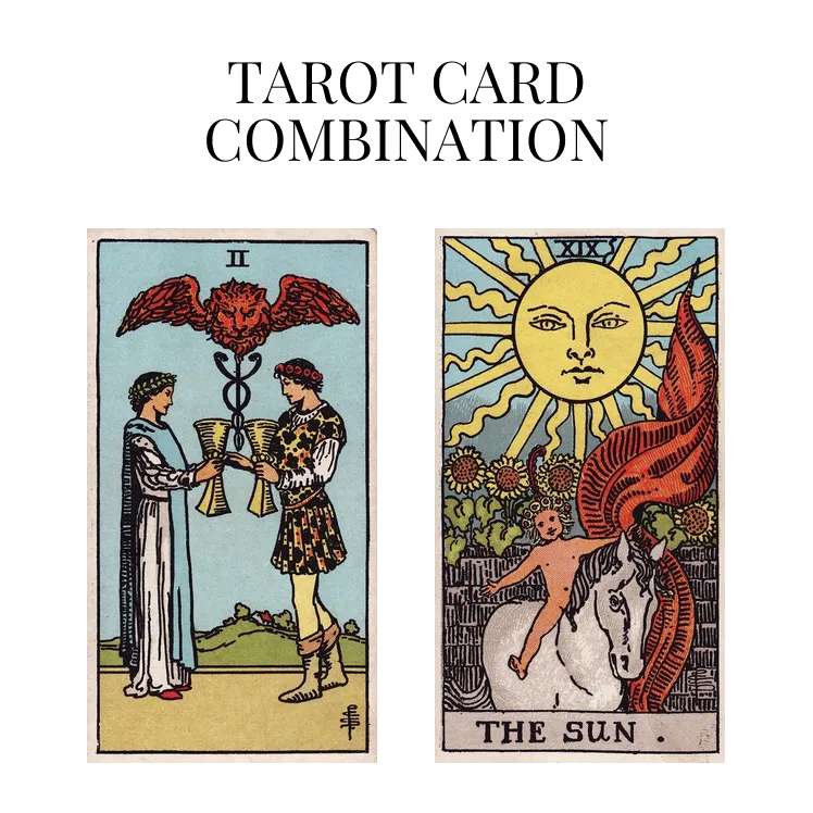 two of cups and the sun tarot cards combination meaning