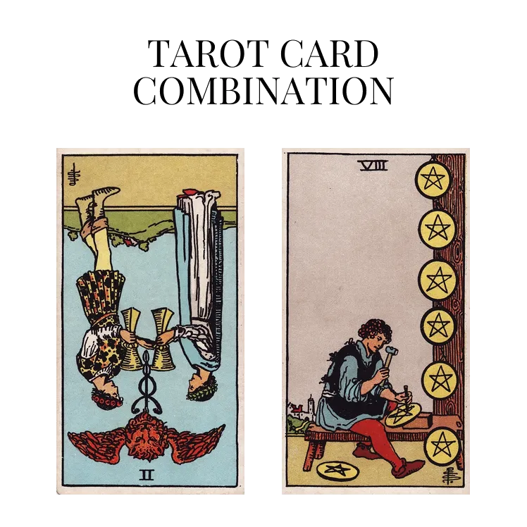 two of cups reversed and eight of pentacles tarot cards combination meaning