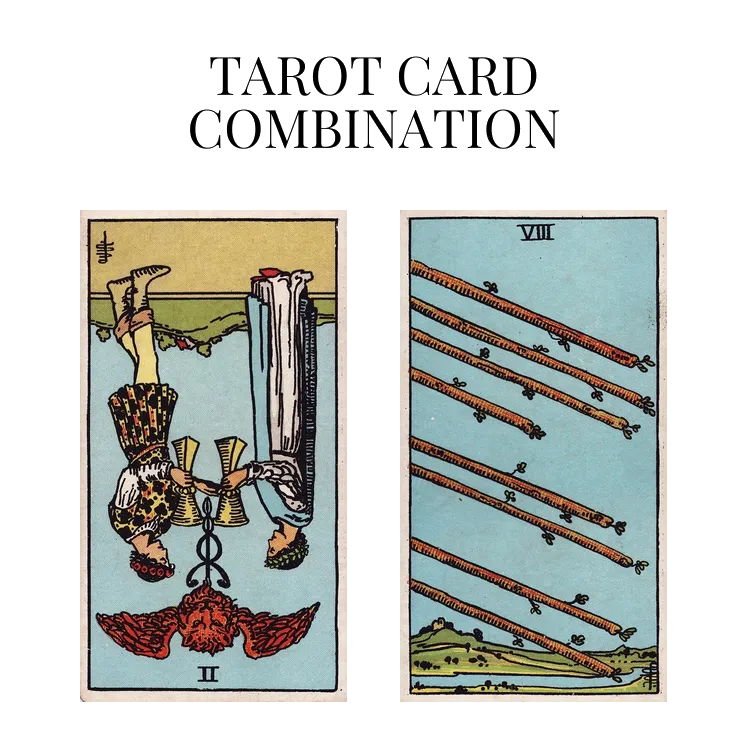 two of cups reversed and eight of wands tarot cards combination meaning