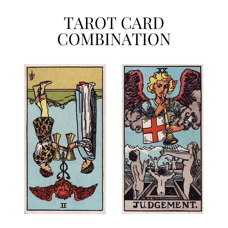 two of cups reversed and judgement tarot cards combination meaning