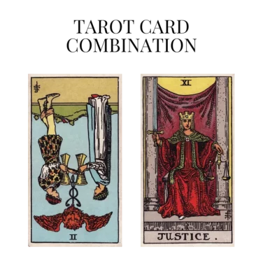 two of cups reversed and justice tarot cards combination meaning