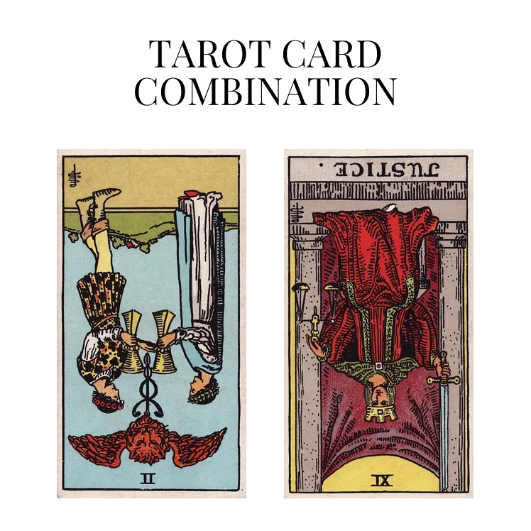 two of cups reversed and justice reversed tarot cards combination meaning
