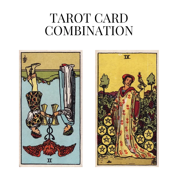 two of cups reversed and nine of pentacles tarot cards combination meaning