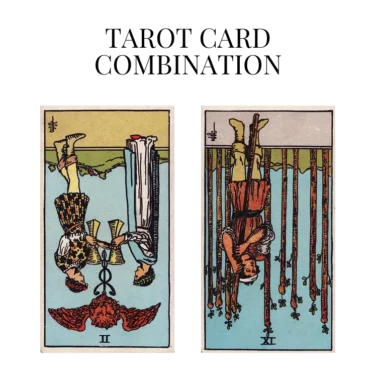 two of cups reversed and nine of wands reversed tarot cards combination meaning