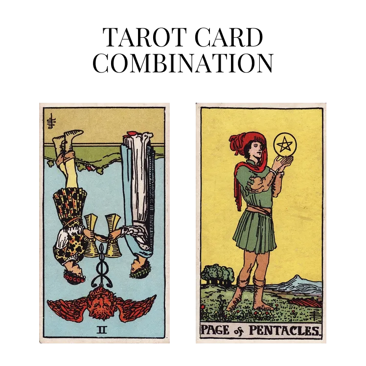 two of cups reversed and page of pentacles tarot cards combination meaning