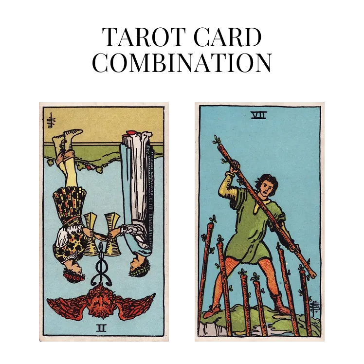 two of cups reversed and seven of wands tarot cards combination meaning